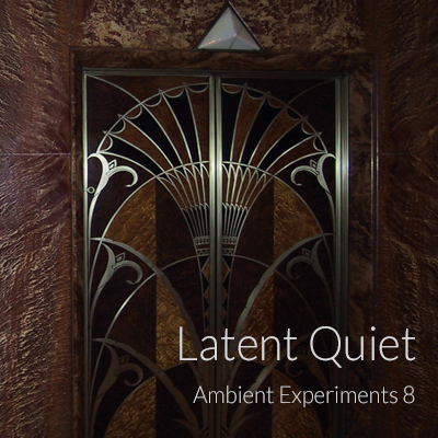Ambient Experiments 8 - Latent Quiet