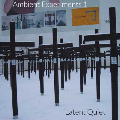 Ambient Experiments 1 - Latent Quiet