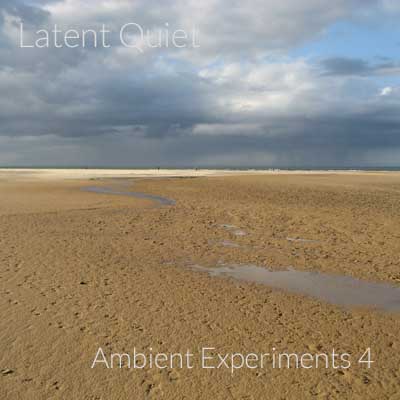 Ambient Experiments 4 - Latent Quiet